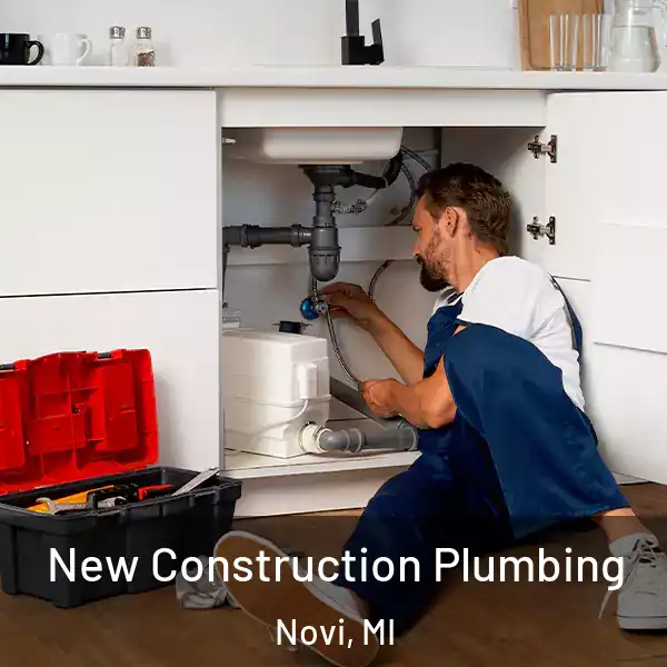  New Construction Plumbing Novi, MI
