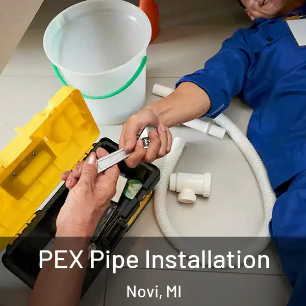  PEX Pipe Installation Novi, MI