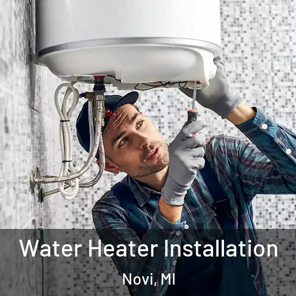  Water Heater Installation Novi, MI