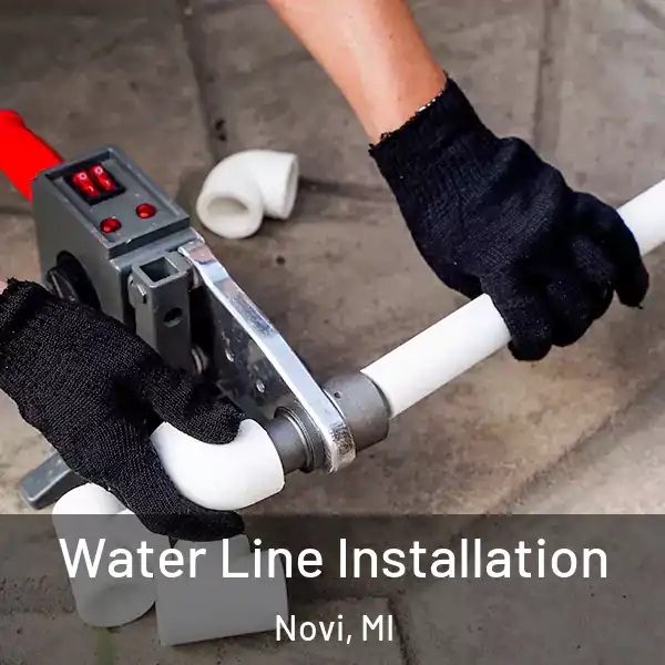  Water Line Installation Novi, MI